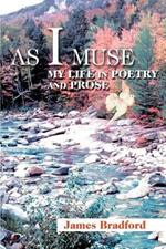 As I Muse: My Life in Poetry and Prose