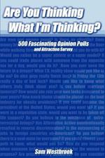 Are You Thinking What I'm Thinking?: 500 Fascinating Opinion Polls and Attraction Survey