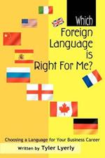 Which Foreign Language Is Right for Me?: Choosing a Language for Your Business Career