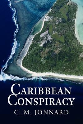Caribbean Conspiracy - C M Jonnard - cover