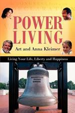 Power Living: Living Your Life, Liberty and Happiness