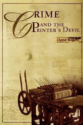 Crime and the Printer's Devil - David Rogers - cover
