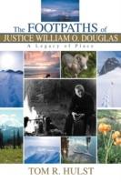 The Footpaths of Justice William O. Douglas: A Legacy of Place