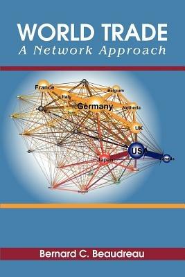 World Trade: A Network Approach - Bernard C Beaudreau - cover