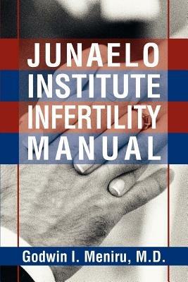 Junaelo Institute Infertility Manual - Godwin I Meniru - cover