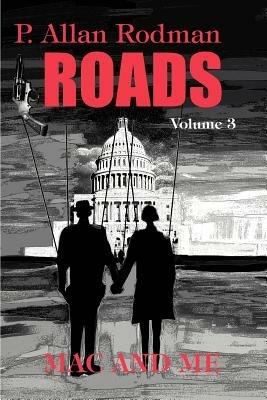 Roads: Mac and Me - P Allan Rodman - cover