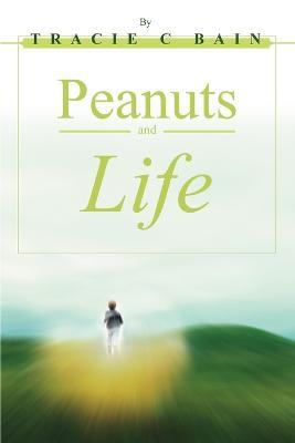 Peanuts and Life - Tracie C Bain - cover