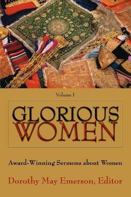 Glorious Women: Award-Winning Sermons about Women - Dorothy May Emerson - cover