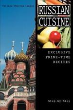 Russian Cuisine: Exclusive Prime-Time Recipes