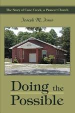Doing the Possible: The Story of Cane Creek, a Pioneer Church