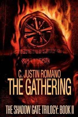 The Gathering: The Shadow Gate Trilogy: Book II - C Justin Romano - cover