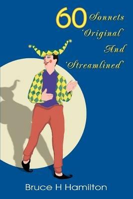 60 Sonnets 'Original' And 'Streamlined' - Bruce H Hamilton - cover