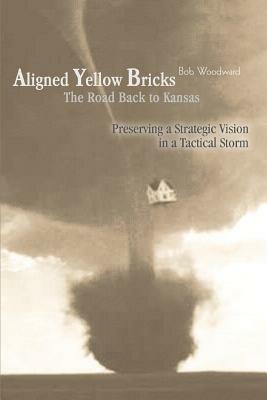 Aligned Yellow Bricks: The Road Back to Kansas - Bob Woodward - cover
