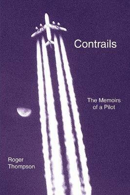 Contrails: The Memoirs of a Pilot - Roger Thompson - cover