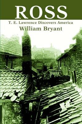 Ross: T. E. Lawrence Discovers America - William Bryant - cover
