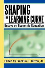 Shaping the Learning Curve: Essays on Economic Education