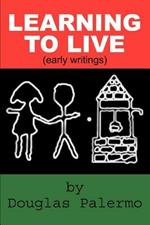 Learning to Live: (Early Writings)