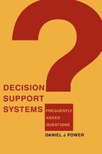 Decision Support Systems: Frequently Asked Questions