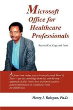 Microsoft Office for Healthcare Professionals: Beyond Cut, Copy and Paste