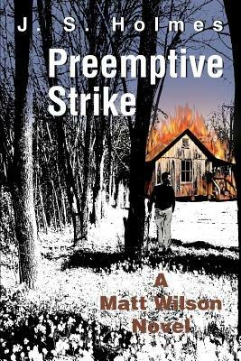 Preemptive Strike: A Matt Wilson Novel - J S Holmes - cover