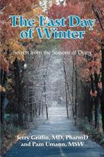The Last Day of Winter: Secrets from the Seasons of Dying