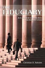 The Fiduciary: An In-depth Guide to Fiduciary Duties--From Studebaker to Enron