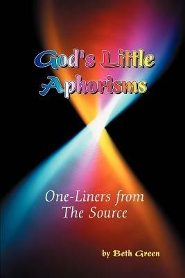 God's Little Aphorisms: One-Liners from The Source - Beth Green - cover
