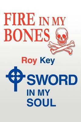 Fire in My Bones - Sword in My Soul - Roy Key - cover