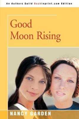 Good Moon Rising - Nancy Garden - cover