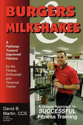Burgers & Milkshakes: A Pathway Toward Improved Fitness - David B Martin CCS - cover
