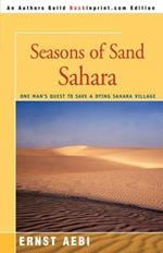 Seasons of Sand Sahara: One Man's Quest to Save a Dying Sahara Village