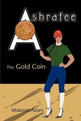 Ashrafee: The Gold Coin - Masood Azam - cover