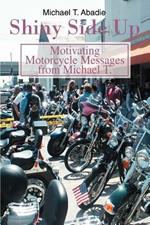 Shiny Side Up: Motivating Motorcycle Messages from Michael T.
