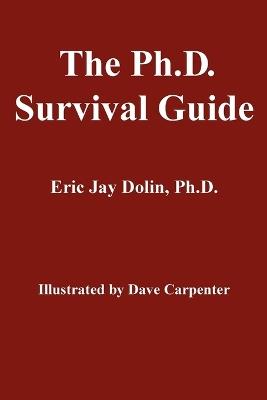 The Ph.D. Survival Guide - Eric Jay Dolin - cover