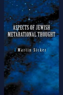 Aspects of Jewish Metarational Thought - Martin Sicker - cover
