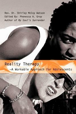 Reality Therapy--A Workable Approach for Adolescents - Shirley McCoy Watson - cover