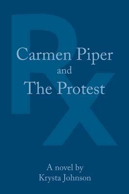 Carmen Piper and The Protest - Krysta Johnson - cover
