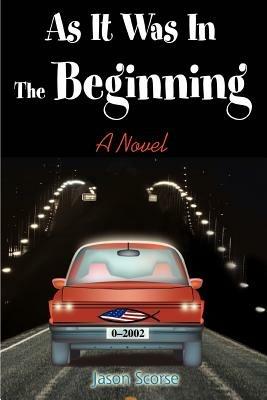 As It Was In The Beginning - Jason D Scorse - cover