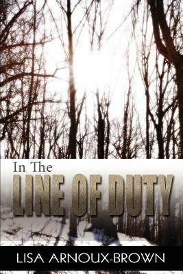 In the Line of Duty - Lisa Arnoux-Brown - cover