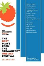 The Best Plays from the Strawberry One-Act Festival: Volume Two
