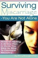 Surviving Miscarriage: --You Are Not Alone - Stacy McLaughlin - cover