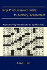 Large Print Crossword Puzzles for Memory Enhancement: Neuron-Growing Stimulation for the Age-Wise Brain