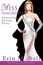 Miss Diagnosed: Unraveling Chronic Stress