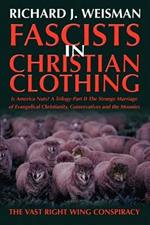 Fascists in Christian Clothing: The Vast Right Wing Conspiracy