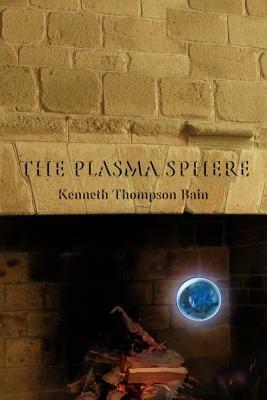 The Plasma Sphere - Kenneth Thompson Bain - cover