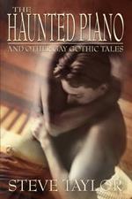 The Haunted Piano: And Other Gay Gothic Tales