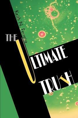 The Ultimate Truth - Keith N Ferreira - cover