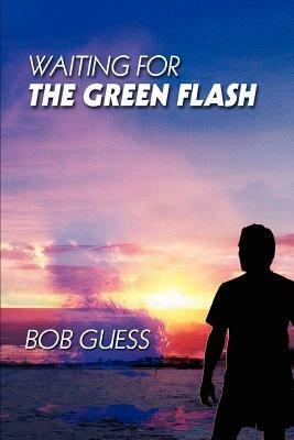 Waiting for the Green Flash - Bob Guess - cover