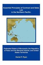 Essential Principles of Contract and Sales Law in the Northern Pacific: Federated States of Micronesia, the Republics of Palau and the Marshall Islands, and United States Territories