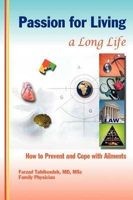 Passion for Living a Long Life: How to Prevent and Cope with Ailments - Farzad Tabibzadeh - cover